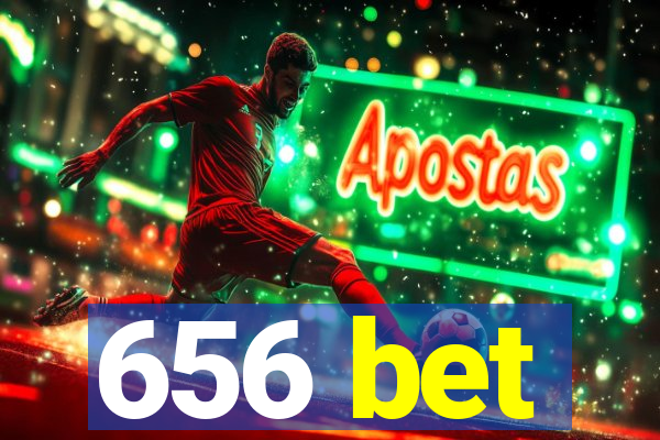 656 bet